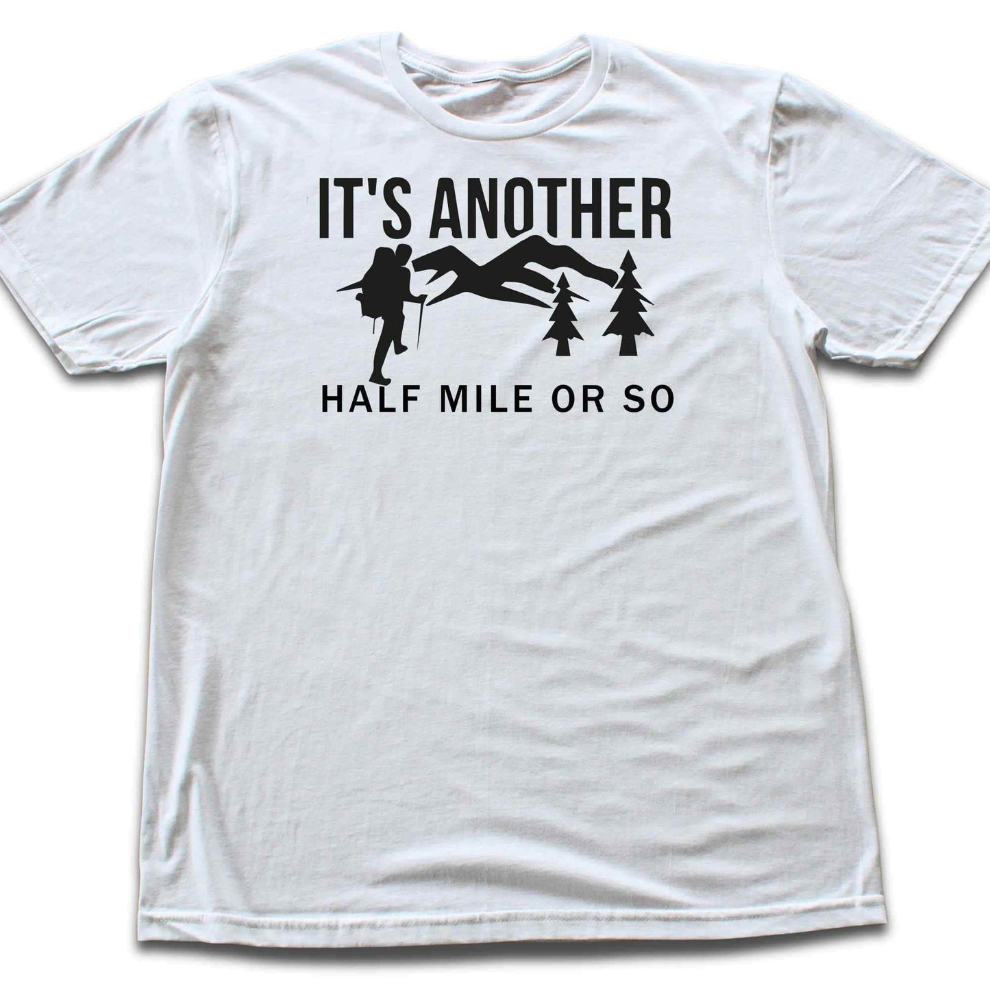 Another Half Mile Or So T-shirt