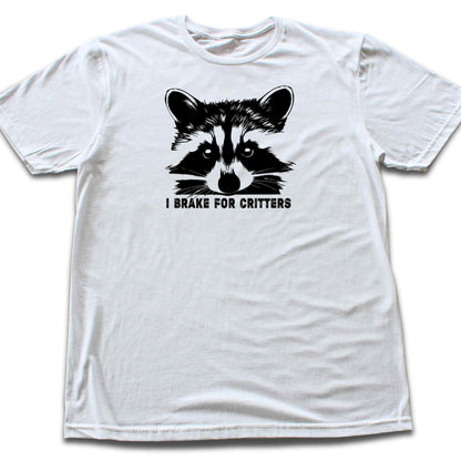 I Brake For Critters T-shirt