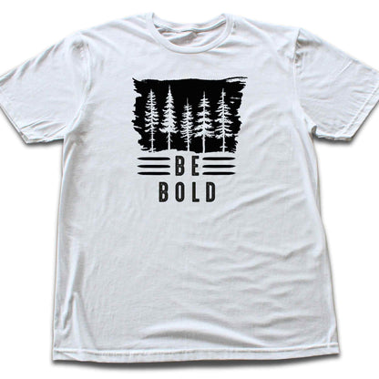 Be Bold T-shirt