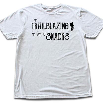 I AM Trablazing For Snacks T-shirt