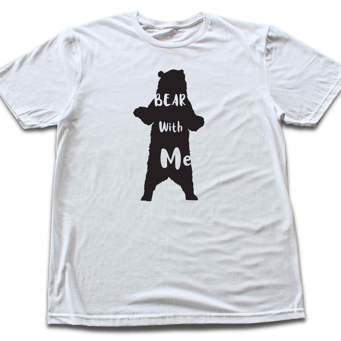 Bear With Me T-shirt