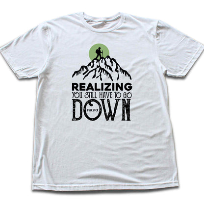You Still Have To Go Down T-shirt