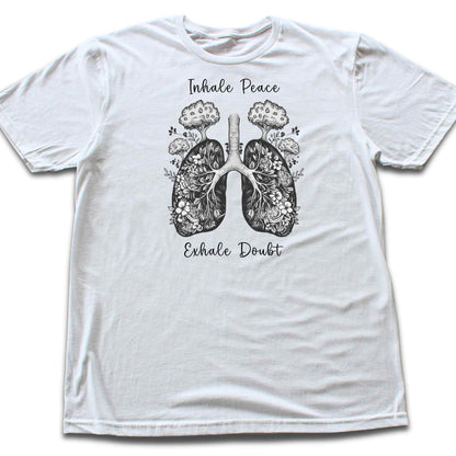 Inhale Peace, Exhale Doubt T-shirt