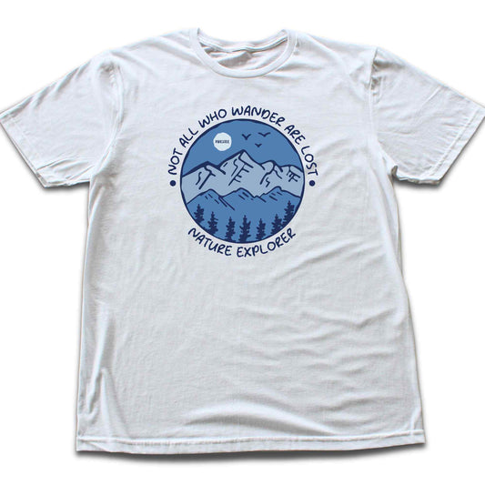 Not All Who Wander Are Lost T-shirt