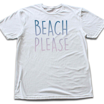 Beach Please T-shirt