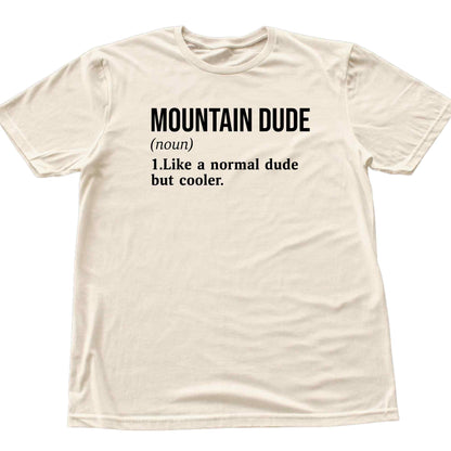 Mountain Dude Definition T-shirt