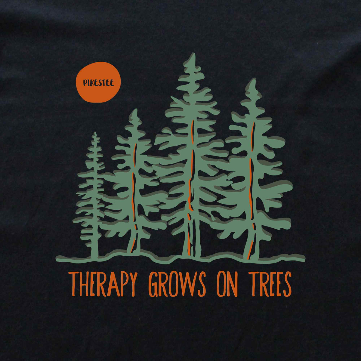 Therapy Grows On Trees T-shirt