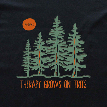 Therapy Grows On Trees T-shirt