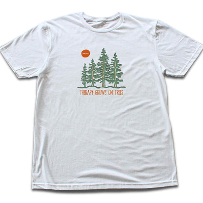 Therapy Grows On Trees T-shirt
