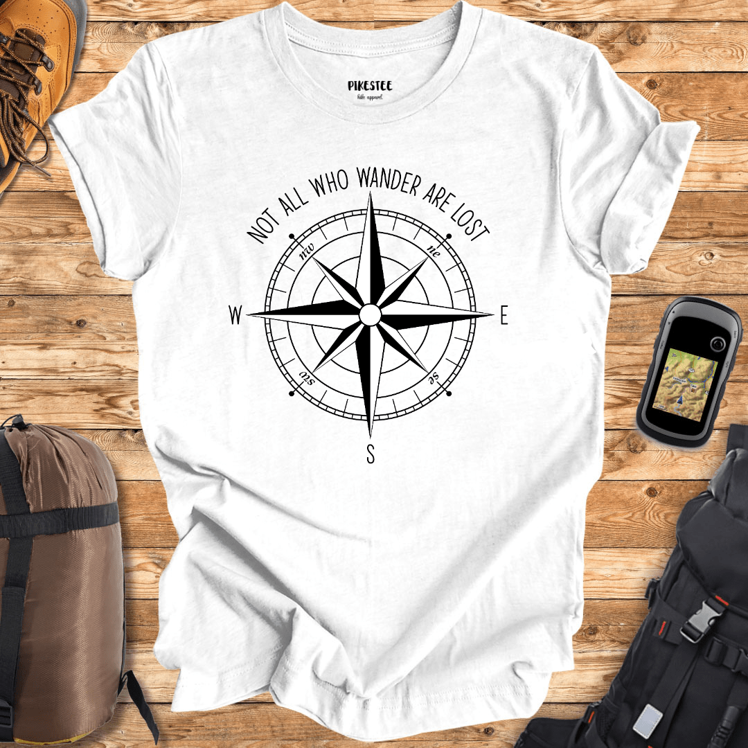 "Not All who Wander Are Lost" T-shirt