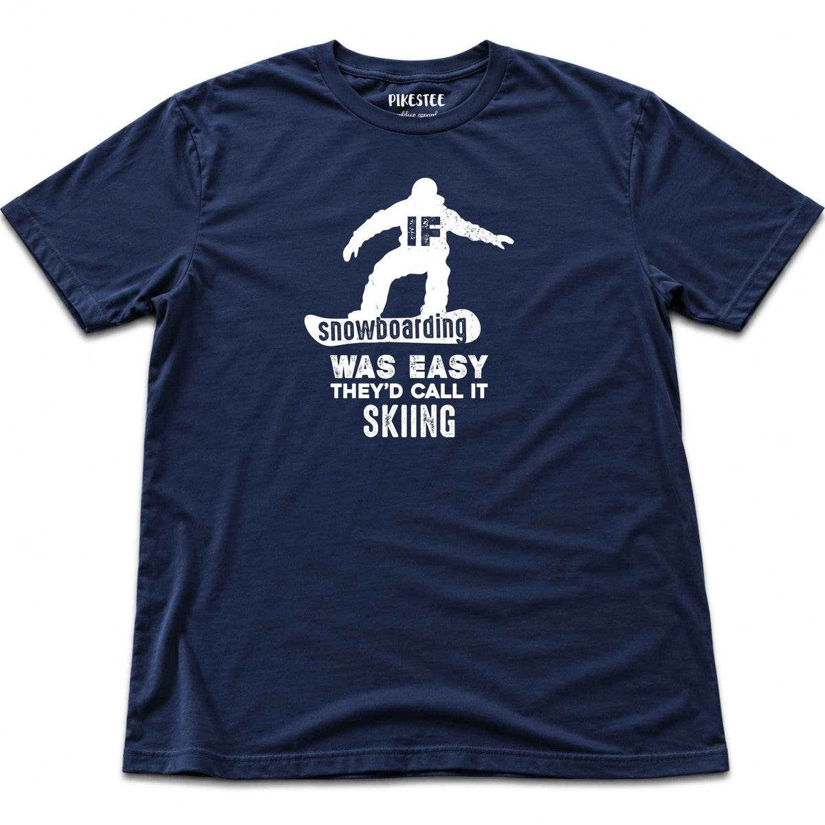 If SnowBoarding Was Easy T-shirt - Navy