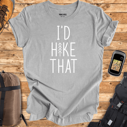 "I'd Hike That" White T-shirt