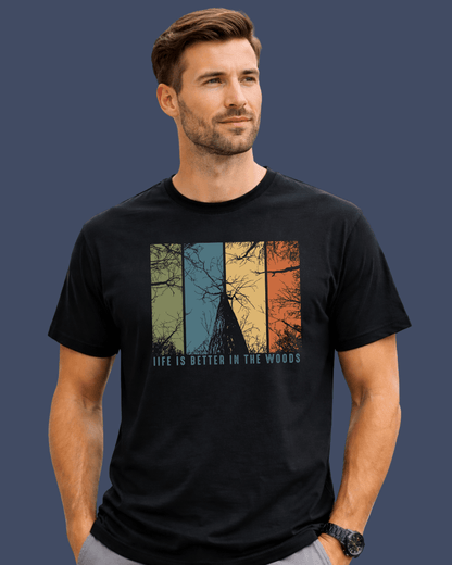 Life Is Better In The Woods T-shirt