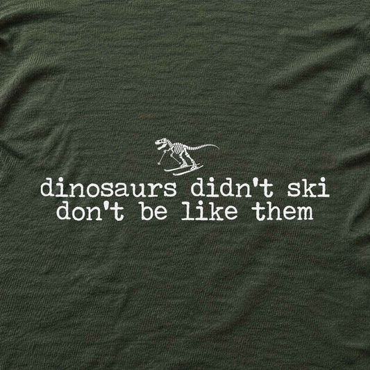 Don't Be Dinosaurs T-shirt - Military Green - hero