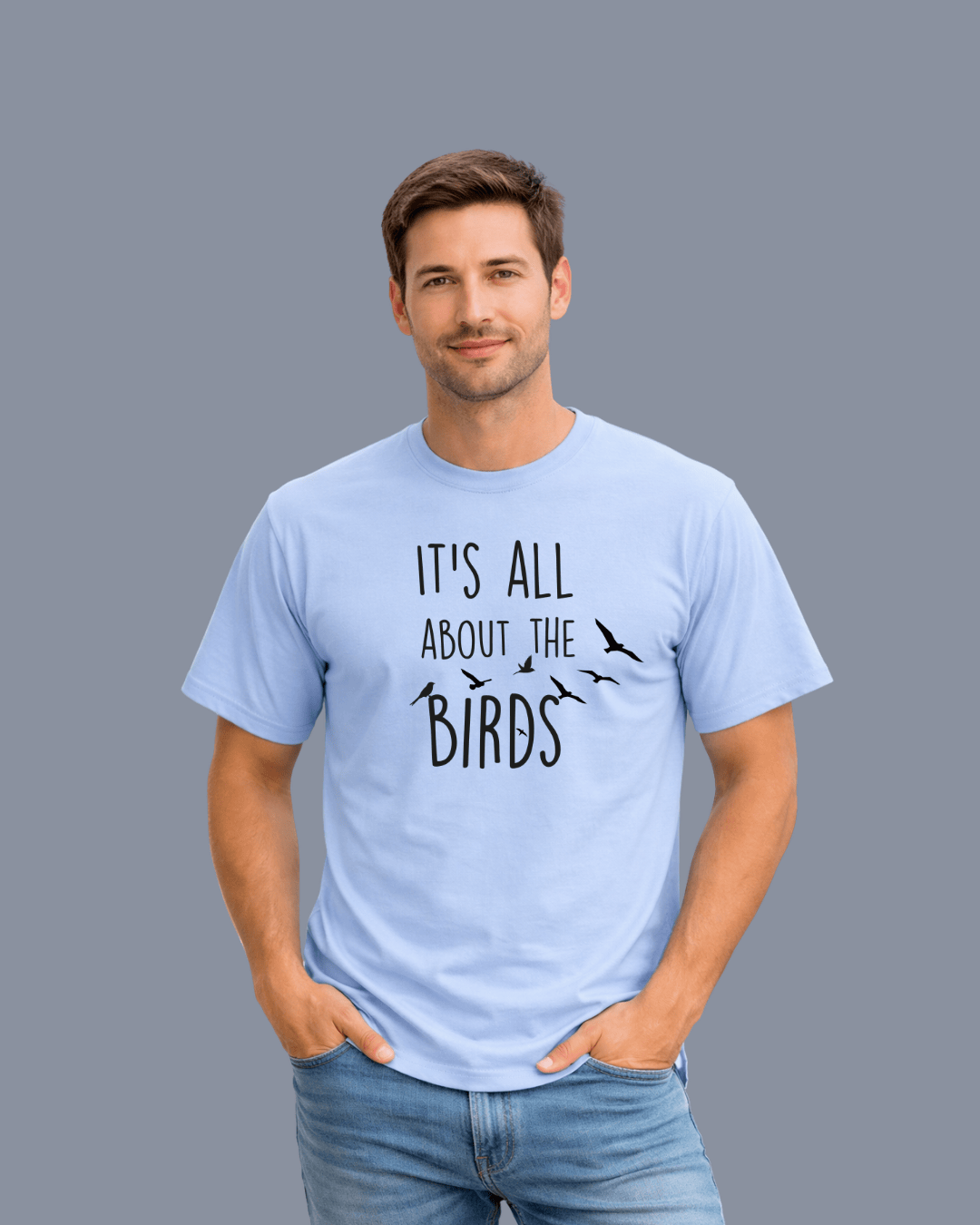 It's All About The Birds T-shirt