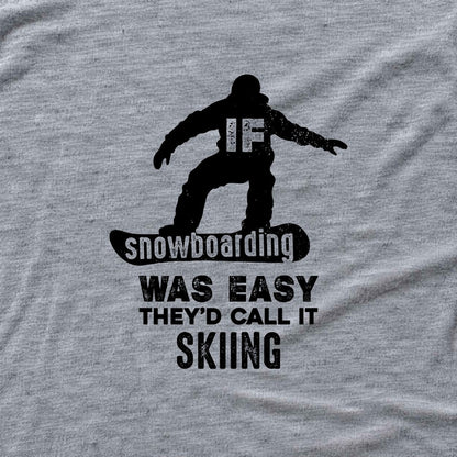 If SnowBoarding Was Easy T-shirt - Sport Grey - hero