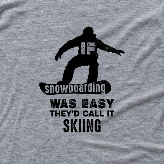 If SnowBoarding Was Easy T-shirt - Sport Grey - hero