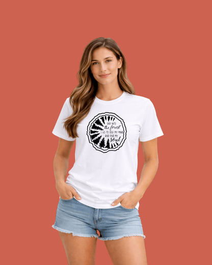 In The Forest I Go T-shirt
