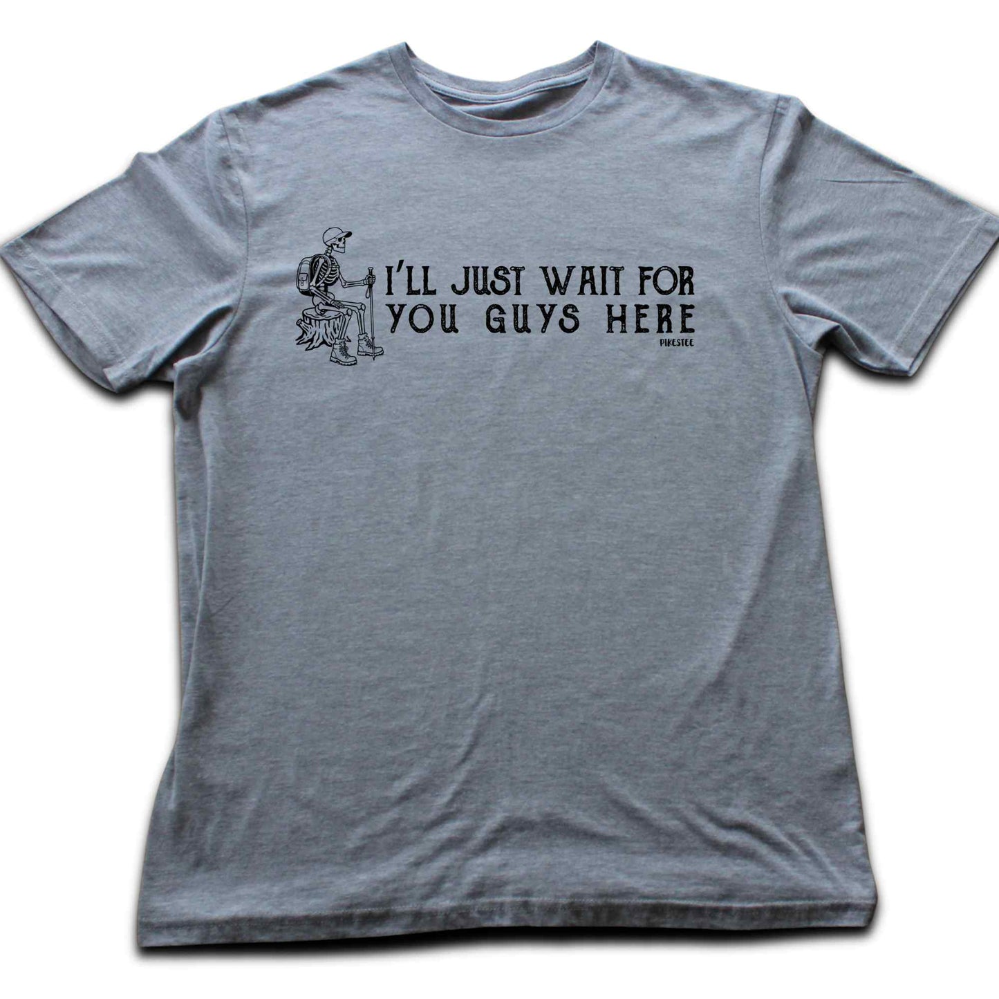 I'll Just Wait T-shirt