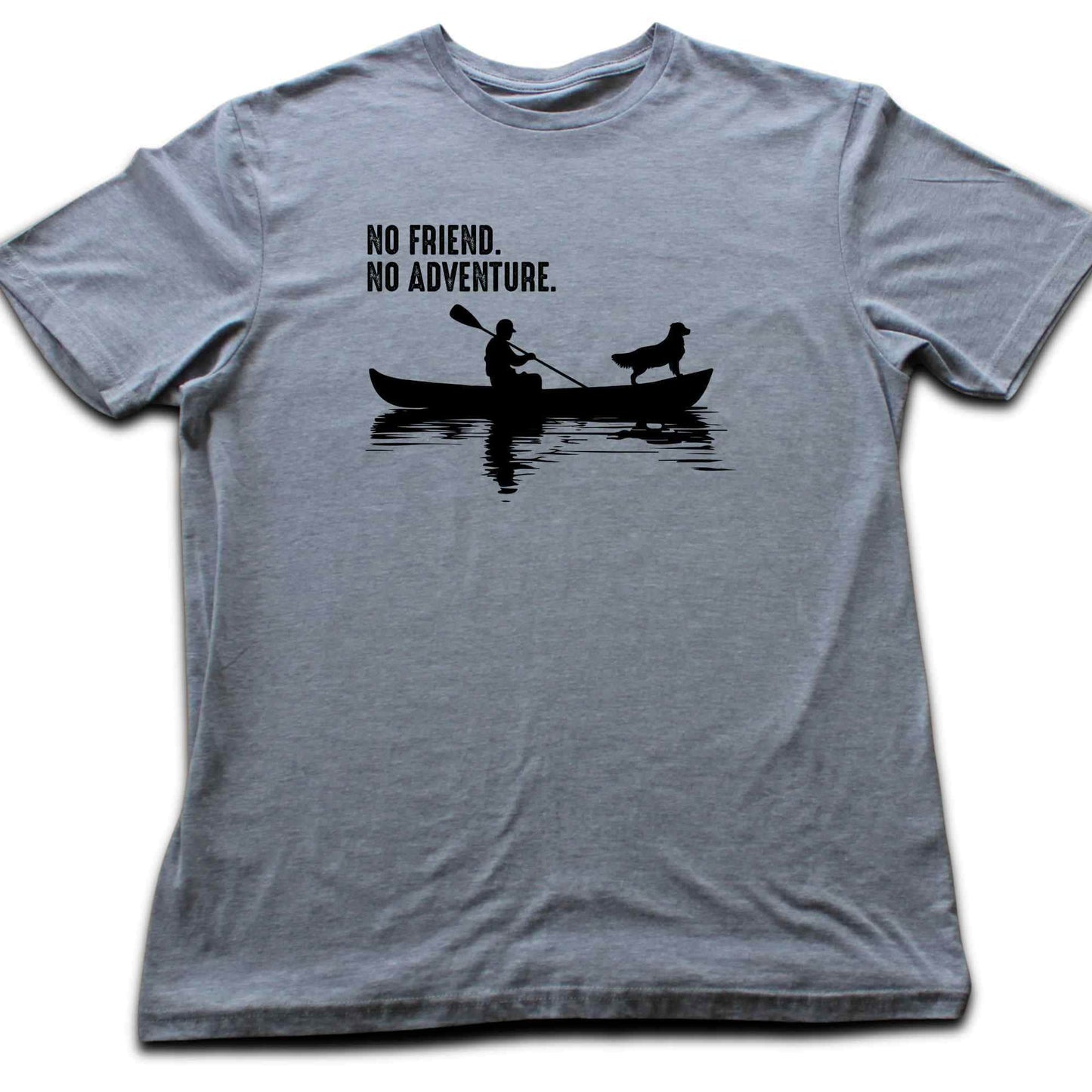 No Friend, No Adventure T-shirt