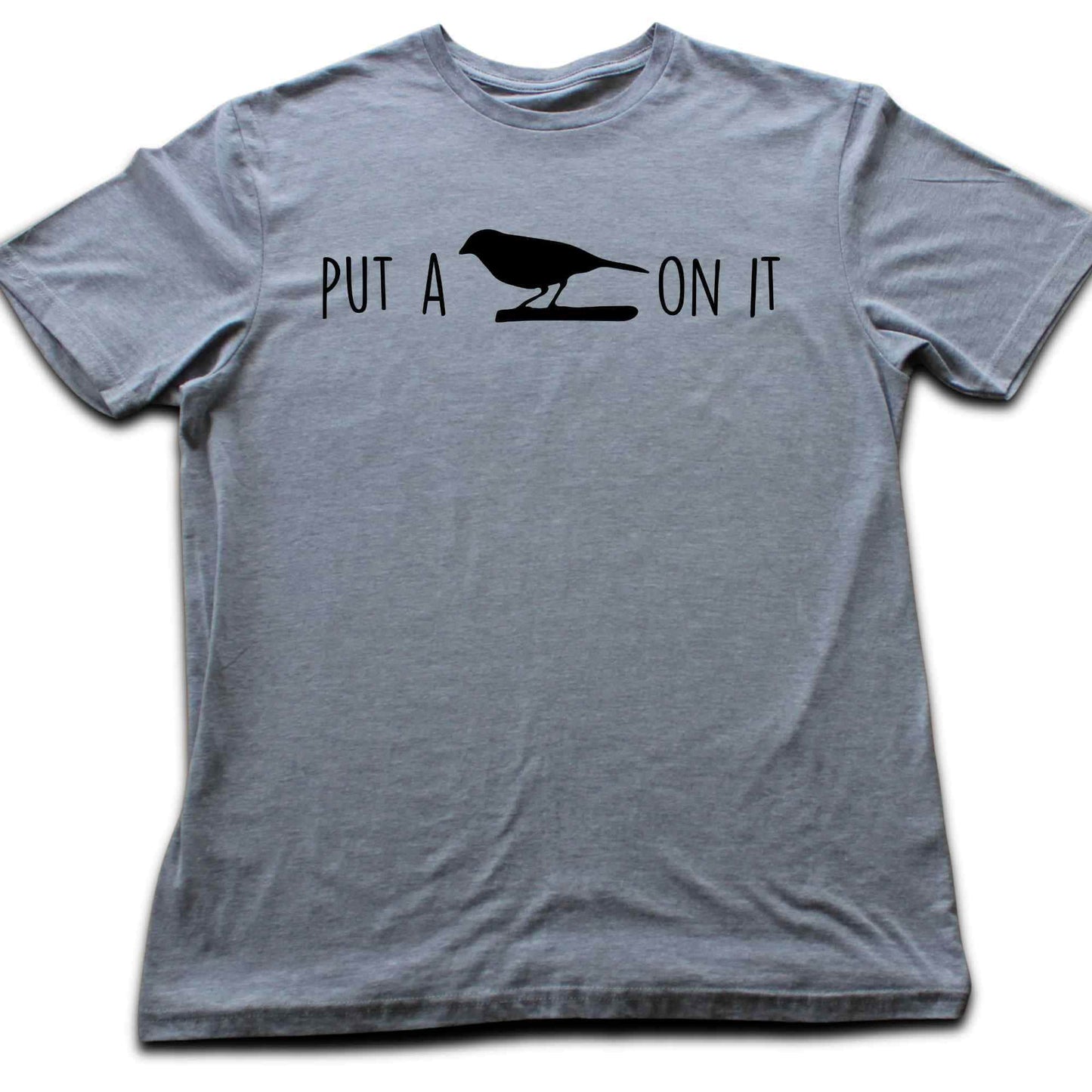Put A Bird On It T-shirt