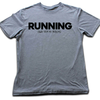 Running Away from My Problem T-shirt
