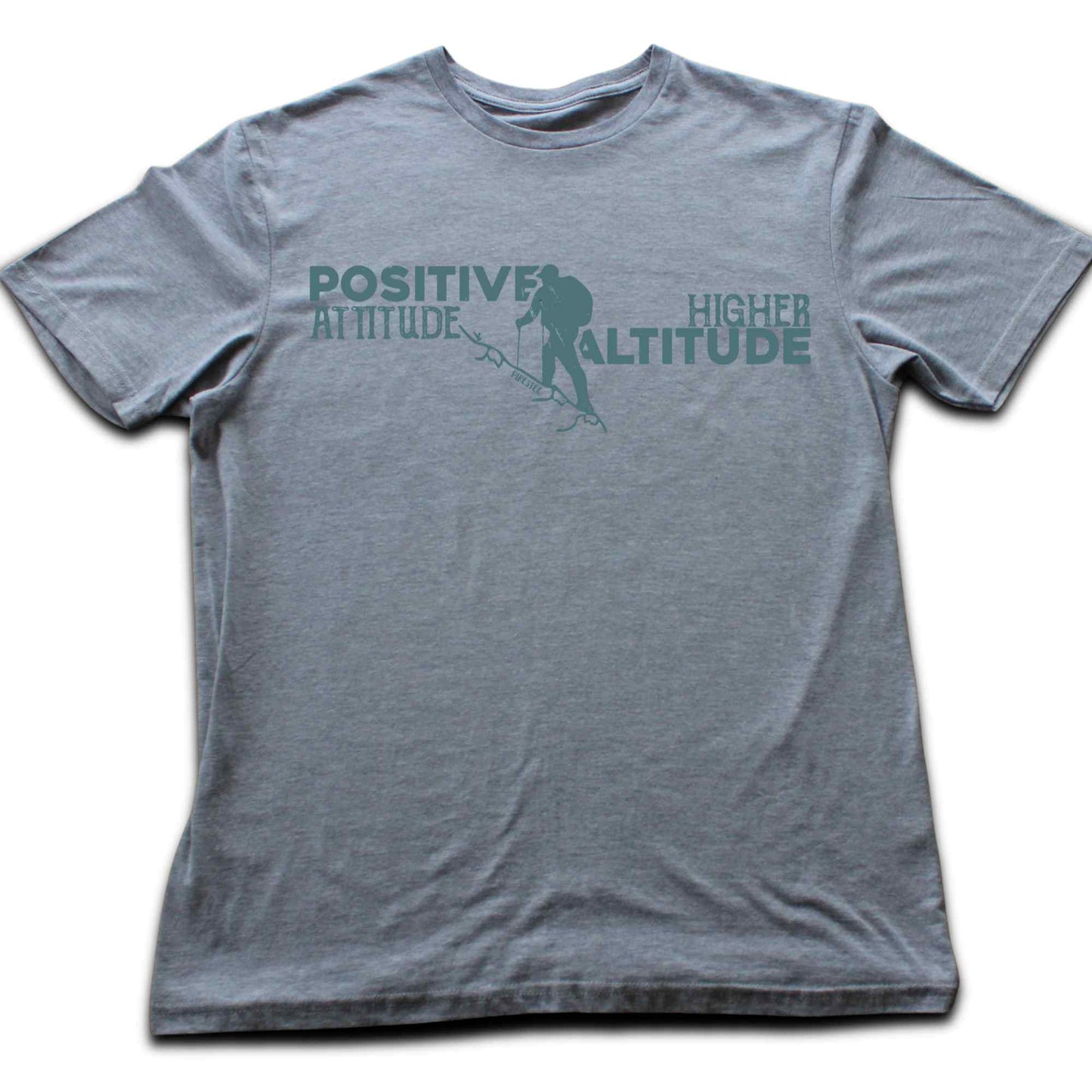 Positive Attidue, Higher Altitude T-shirt