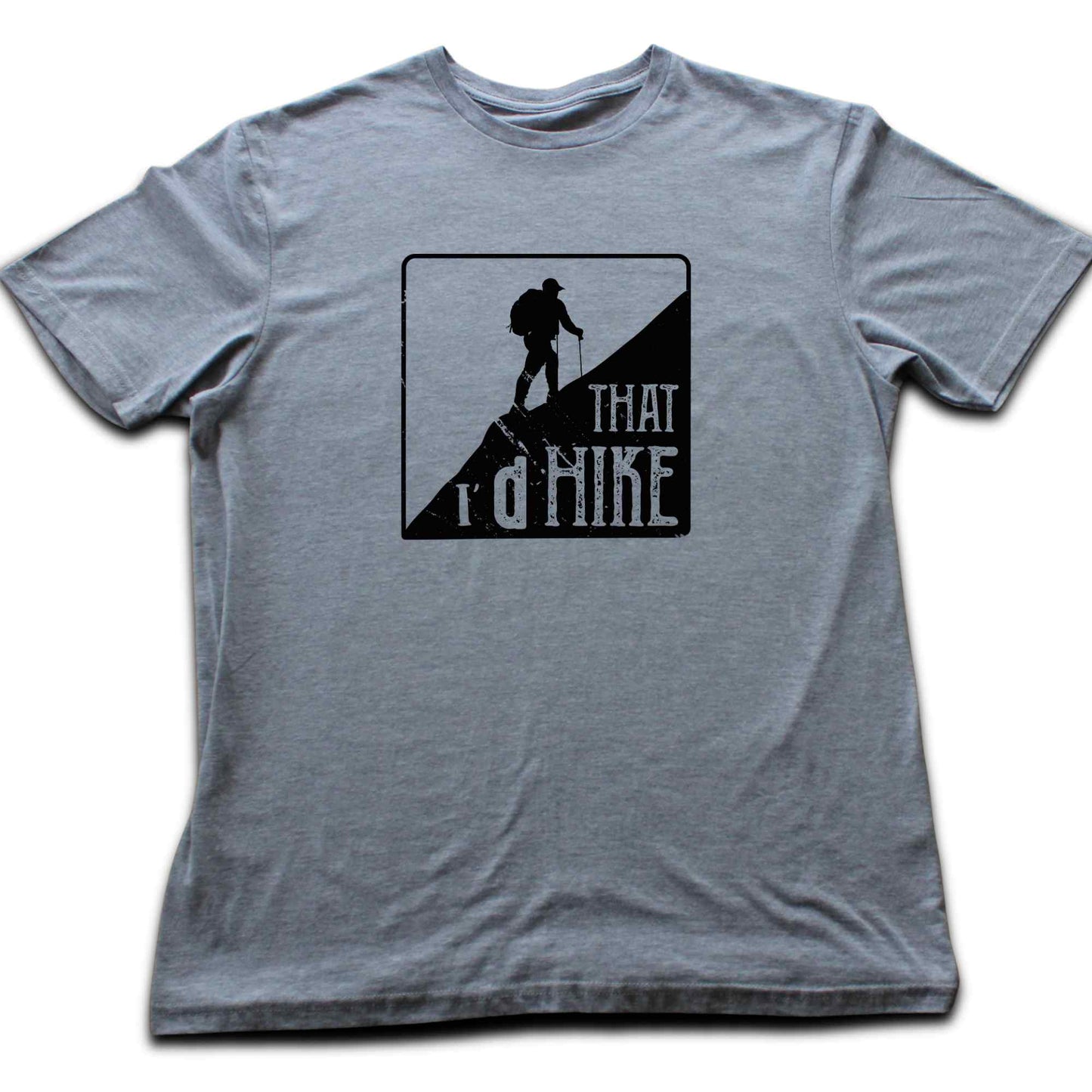 I'd Hike That T-shirt