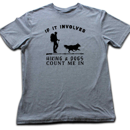If It Involves Hiking And Dog (man) T-shirt