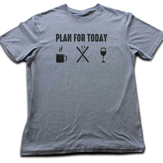 Plan For Today T-shirt