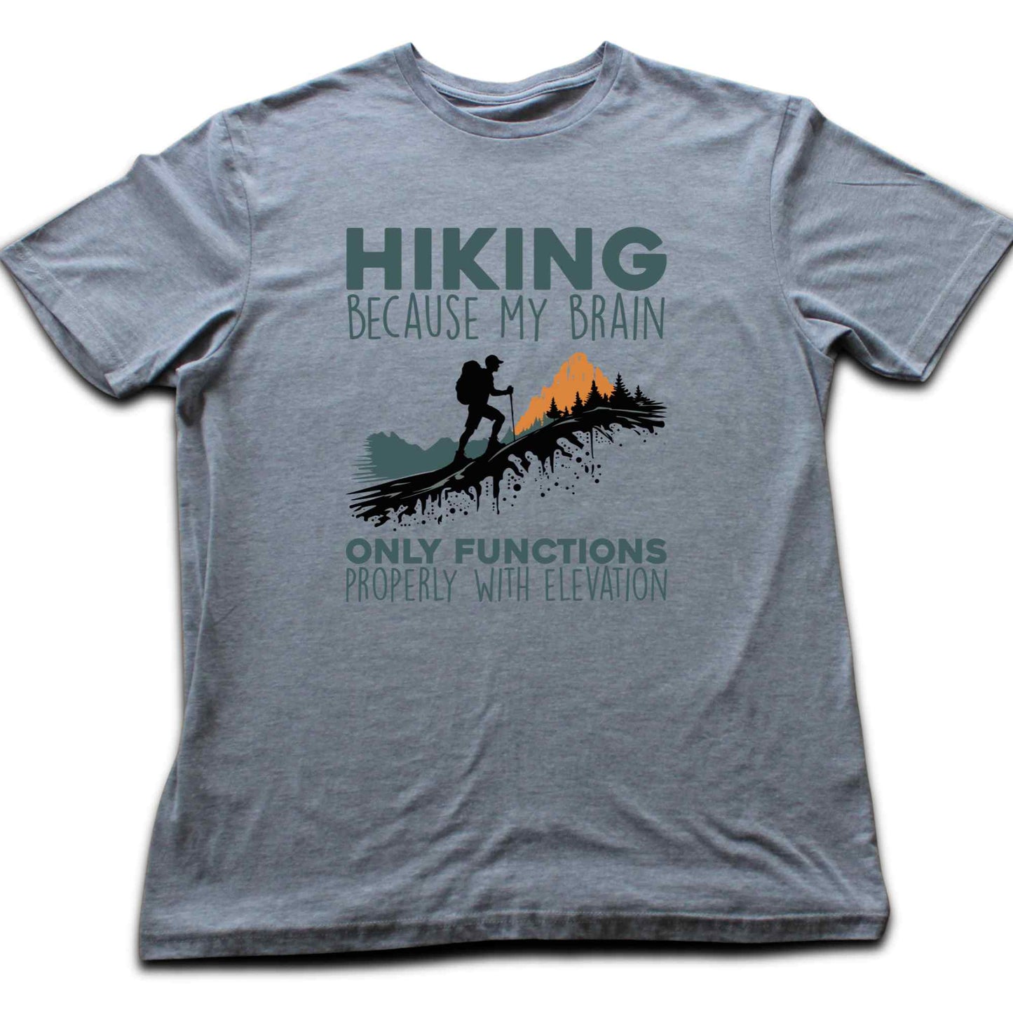 Hiking Because T-shirt