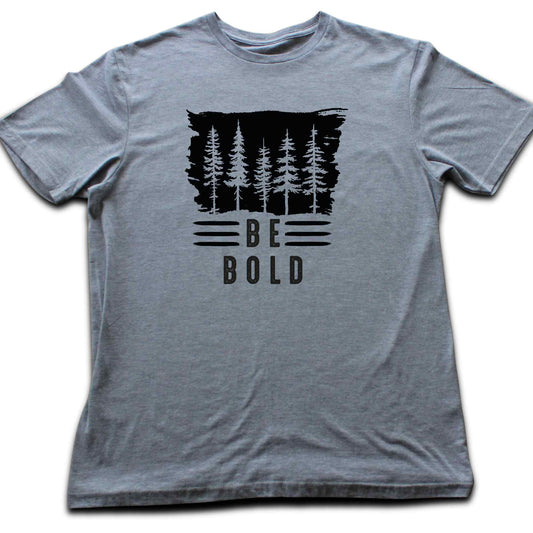 Be Bold T-shirt