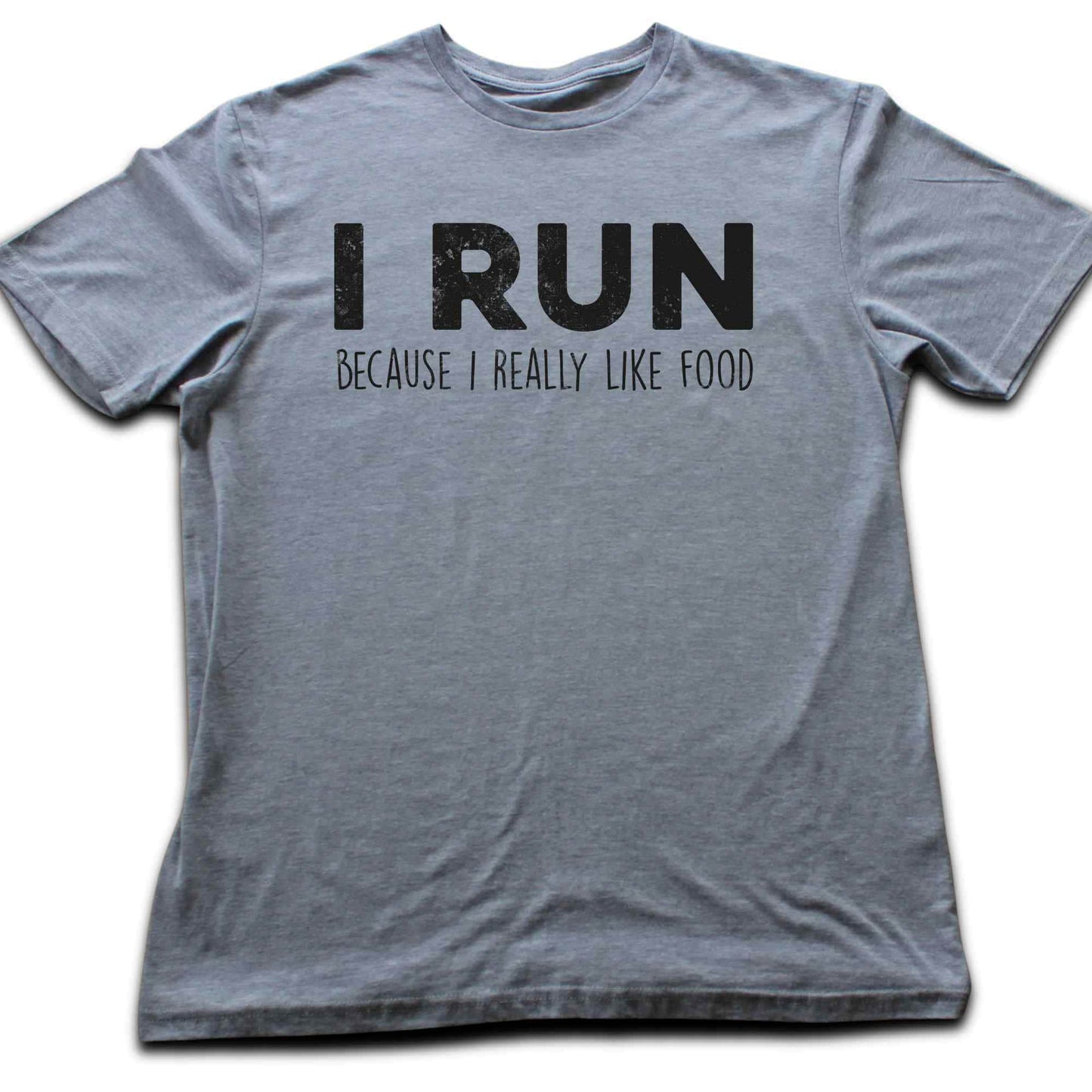 I Run Because I Like Food T-shirt