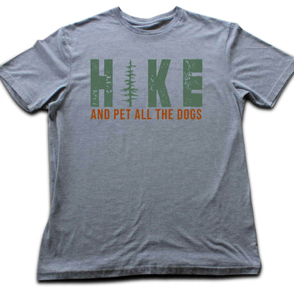Hike And Pet All The Dogs T-shirt
