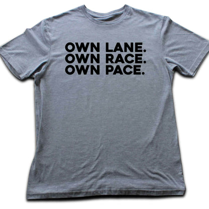 Own Lane, Own Race, Own Pace T-shirt