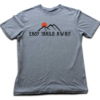 Easy Trails Await T-shirt