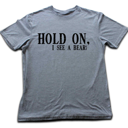 Hold on, I see A Bear T-shirt