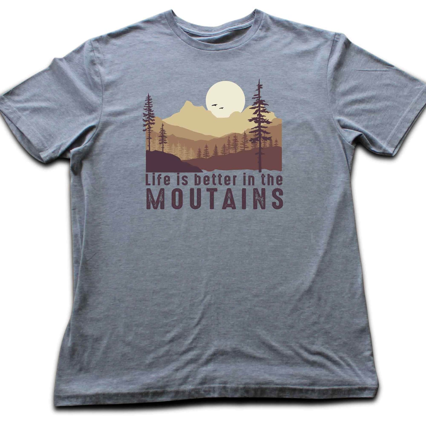 Life Is Better in the Mountains T-shirt