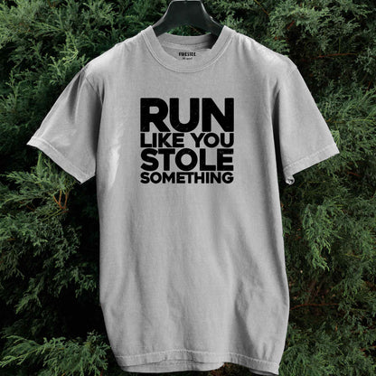 Run Like You Stole Something T-shirt