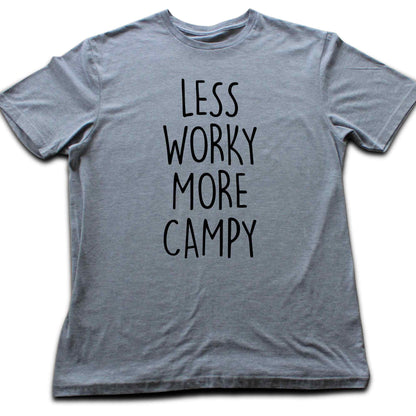 Less Worky, More Campy T-shirt