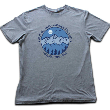Not All Who Wander Are Lost T-shirt