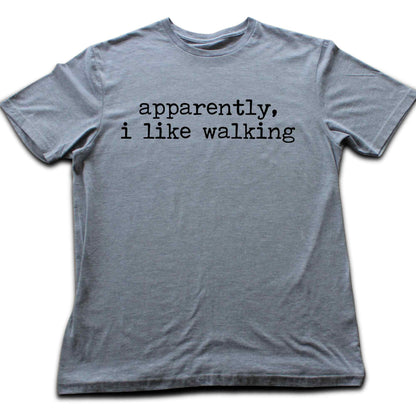 Apparently, I like Walking T-shirt