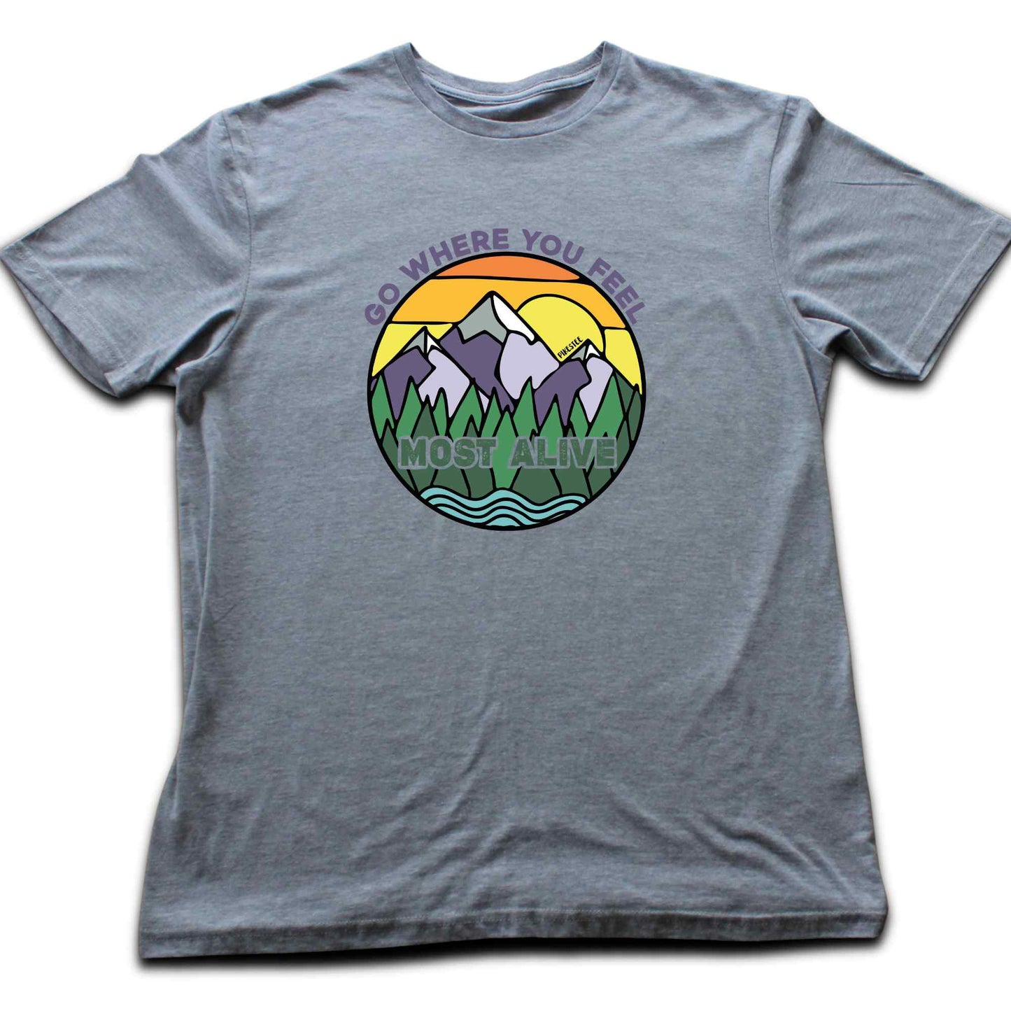 Go Where You Feel Alive T-shirt