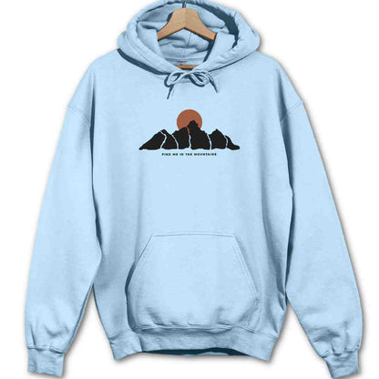 Find Me In The Mountain Hoodie