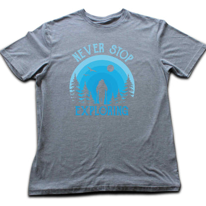 Never Stop Exploring T-shirt