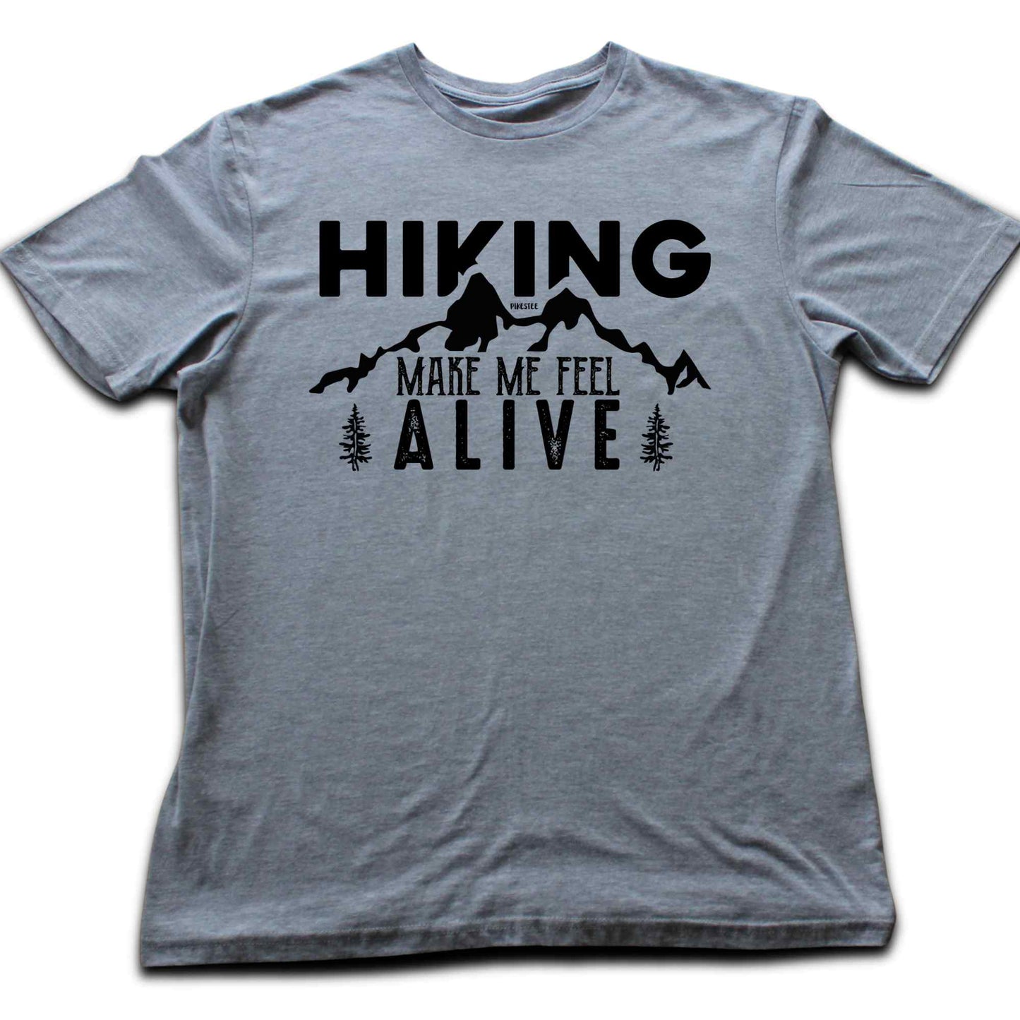 Hiking Make me Feel Alive T-shirt