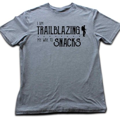 I AM Trablazing For Snacks T-shirt