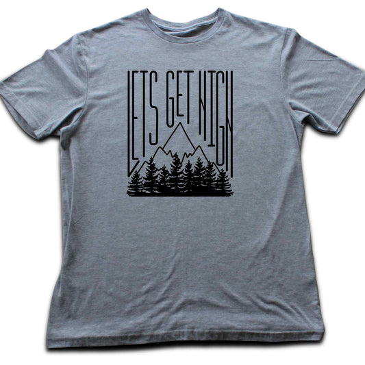Let's Get High T-shirt