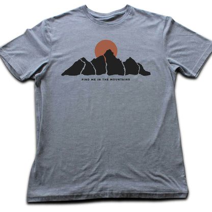 Find Me In The Mountains T-shirt