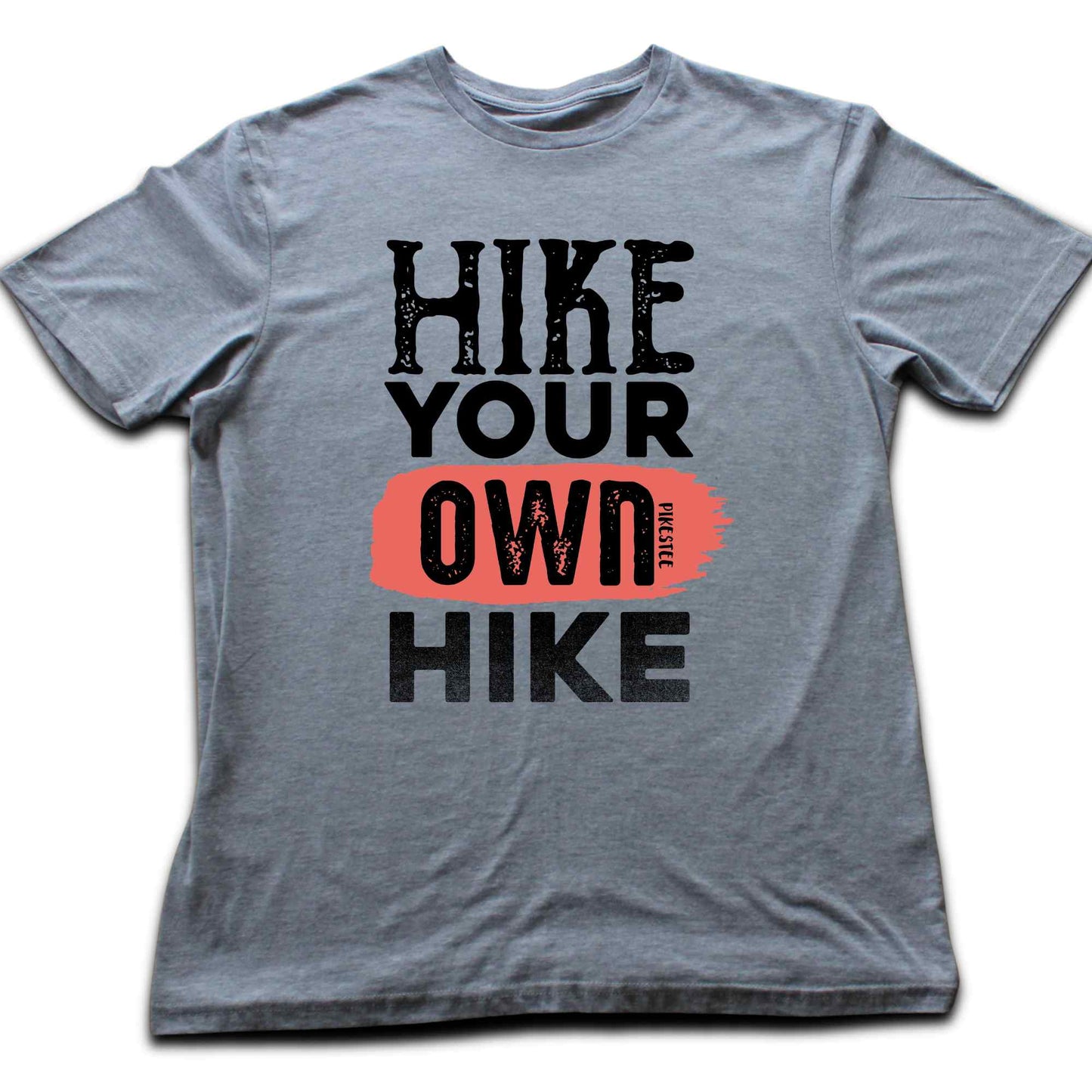 Hike Your Own Hike T-shirt